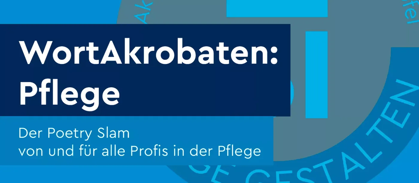 Ankündigung „WortAkrobaten: Pflege“ – der Poetry Slam von und für alle Profis in der Pflege